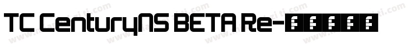 TC CenturyNS BETA Re字体转换